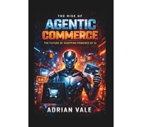 The Rise of Agentic Commerce: The Future of Shopping powered by AI