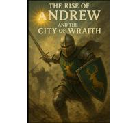 The Rise of Andrew and The City of Wraith