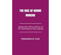 The Rise of Bernie Moreno: Business Vision, Political Ambition, and the Transformation of Ohio Leadership