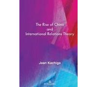 The Rise Of China And International Relations Theory