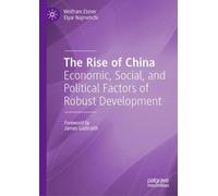 The Rise of China: Economic, Social, and Political Factors of Robust Development