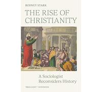 Rodney Stark – The Rise of Christianity – Livre en anglais – Broché
