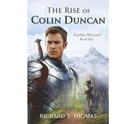 The Rise of Colin Duncan: An Epic Fantasy Action and Adventure Novel