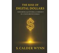 The Rise of Digital Dollars: Exploring the Future of Currency in a Tech-Driven World