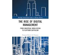The Rise of Digital Management: From Industrial Mobilization to Platform Capitalism