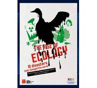 The Rise of Ecology, 10 disasters that changed the World