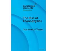 The Rise of Econophysics A Connected History of Two Disciplines - Gianfranco Tusset - Cambridge University Press - ebook (ePub) - Livre