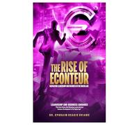 THE RISE OF ECONTEUR: Navigating Leadership And Business In The Digital Age