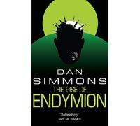 Dan Simmons – The Rise of Endymion