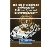 The Rise of Explainable and Generative AI-Driven Cyber and Information Security