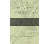 The Rise of Fiduciary Capitalism Andrew T. Williams, James P. Hawley (Auteur)