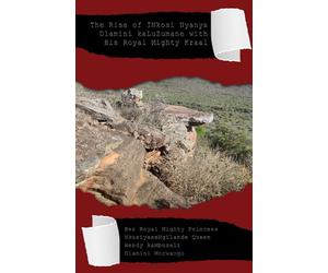 The Rise of iNkosi Nyanya Dlamini kaLuZumane with his Royal Mighty Kraal