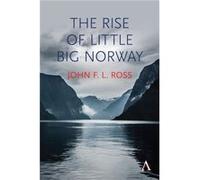 The Rise of Little Big Norway by John F. L. Ross John F. L. Ross (Auteur)