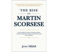 The Rise of Martin Scorsese: How One Man’s Passion Transformed Film Forever and What It Teaches Us About Success and Creativity.
