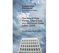 The Rise Of Mass Parties, Liberal Italy, And The Fascist Dawn (1919-1924)