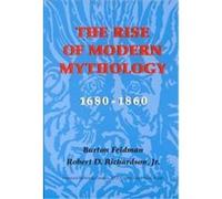 The Rise of Modern Mythology, 1680-1860 Burton Feldman, Robert D. Richardson (Auteur)