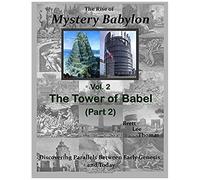 The Rise Of Mystery Babylon - The Tower Of Babel (Part 2)