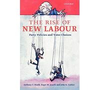 The Rise of New Labour: Party Policies and Voter Choices