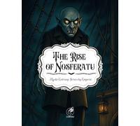 The Rise of Nosferatu: A Gothic Vampire Coloring Book for Adults & Teens