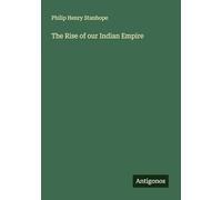 The Rise of our Indian Empire