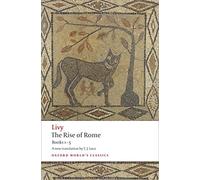 The Rise of Rome: Books One to Five
