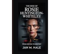 The Rise of Rosie Huntington-Whiteley: From Devon to Destiny