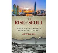 The Rise of Seoul: South Korea's Journey from Rags to Riches