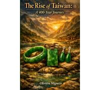 The Rise of Taiwan: A 400-Year Journey