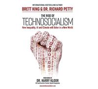 The Rise of Technosocialism: How Inequality, AI and Climate Will Usher in a New World