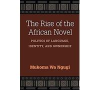 The Rise Of The African Novel