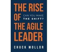 The Rise Of The Agile Leader