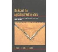 The Rise of the Agricultural Welfare State, Princeton Studies in American Politics Adam D. Sheingate (Auteur)