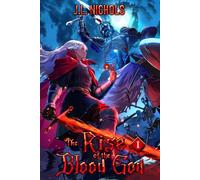 The Rise of the Blood God: A LitRPG Adventure