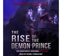 The Rise of the Demon Prince (The Counterfeit Sorcerer Series)