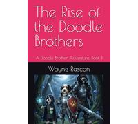 The Rise of the Doodle Brothers: A Doodle Brother Adventure: Book 1