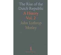 The Rise of the Dutch Republic: A History