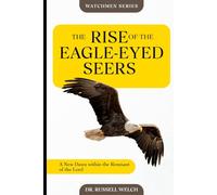 The Rise of the Eagle Eyed Seers:: A New Dawn within the Remnant of the Lord