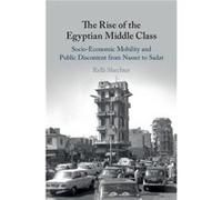 The Rise of the Egyptian Middle Class by Shechter & Relli BenGurion University of the Negev & Israel Inconnu (Auteur)
