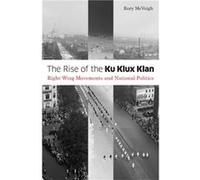 The Rise of the Ku Klux Klan by Rory McVeigh Rory Mcveigh (Auteur)