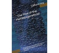 The Rise of the Metaepigeneticist: From Biological Inheritance Dynamics to the Conscious Engineering of Human Evolution