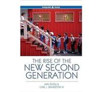 The Rise of the New Second Generation by Carl L. Sociology at Tulane University Bankston Min Zhou, Carl L Bankston (Auteur)