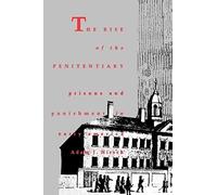 The Rise Of The Penitentiary Prisons And Punishment In Early America
