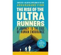 The Rise of the Ultra Runners by Adharanand Finn Adharanand Finn (Auteur)