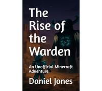 The Rise of the Warden: An Unofficial Minecraft Adventure