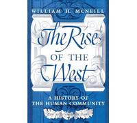 The Rise of the West: A History of the Human Community With a Retrospective Essay