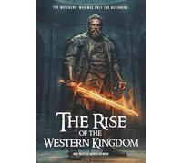 The Rise of the Western Kingdom: Book Two of The Sword of the Watch