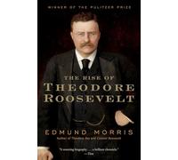 The Rise of Theodore Roosevelt