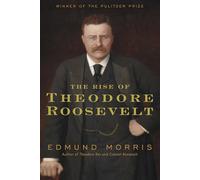 The Rise of Theodore Roosevelt by Morris & Edmund Morris, Edmund (Auteur)