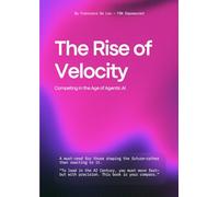 The Rise of Velocity: Competing in the Age of Agentic AI
