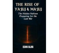 THE RISE OF YA'JUJ & MA'JUJ: The Hidden Nations Preparing for the Last War
